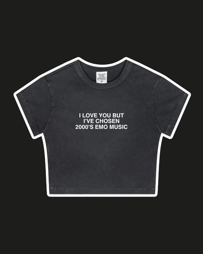 I LOVE YOU BUT I'VE CHOSEN EMO CROP